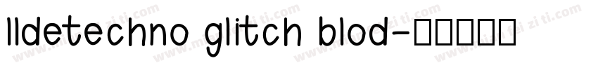 lldetechno glitch blod字体转换
